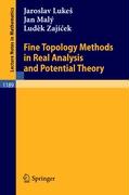 Fine Topology Methods in Real Analysis and Potential Theory