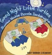 Good Night Little Turtles- Buona Notte Piccole Tartarughe. "Bilingual Version English-Italian"