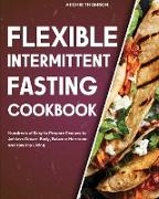 Flexible Intermittent Fasting Cookbook