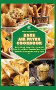 Bake Air Fryer Cookbook