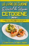 Le Livre De Cuisine Essentiel Du Régime Cétogène 2021