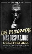 Los Psicópatas más Despiadados de la Historia