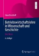 Betriebswirtschaftslehre in Wissenschaft und Geschichte