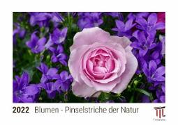 Blumen - Pinselstriche der Natur 2022 - Timokrates Kalender, Tischkalender, Bildkalender - DIN A5 (21 x 15 cm)