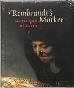 Rembrandt's Mother: Myth and Reality