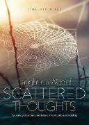 Caught in a Web of Scattered Thoughts: A Journey of poems and letters of Love, Life, and Healing