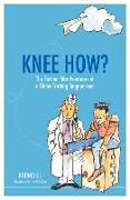 Knee How?: The Further Misadventures of a Globe-Trotting Singaporean