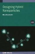 Designing Hybrid Nanoparticles