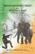 Indian Military Threat And Pakistan Army: From 1947 to 2017