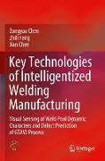 Key Technologies of Intelligentized Welding Manufacturing