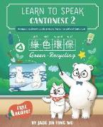 Learn to Speak Cantonese 2: An Upper Beginner's Guide to Mastering Conversational Cantonese