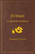 25 Steps: A Journey Into the Heart