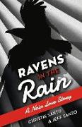 Ravens in the Rain: A Noir Love Story