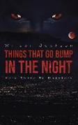 Things That Go Bump in the Night