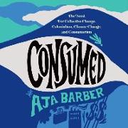 Consumed Lib/E: On Colonialism, Climate Change, Consumerism, and the Need for Collective Change