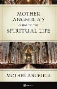 Mother Angelica's Guide to the Spiritual Life