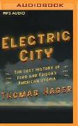 Electric City: The Lost History of Ford and Edison's American Utopia