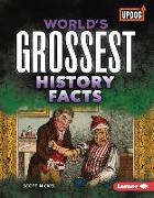 World's Grossest History Facts