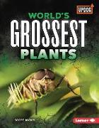 World's Grossest Plants