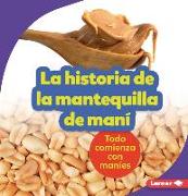 La Historia de la Mantequilla de Maní (the Story of Peanut Butter)