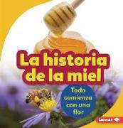 La Historia de la Miel (the Story of Honey)