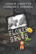 A Flower Grows