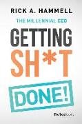 Getting Sh*t Done!: The Millennial CEO