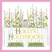 Holly's Hollyhocks