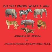 Do You Know What I Am?: Animals of Africa
