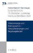 Verhandlungen des 73. Deutschen Juristentages Hamburg 2020 / Bonn 2022 Bd. I: Gutachten Teil B: Altersvorsorge und Demographie - Herausforderungen und Regelungsbedarf