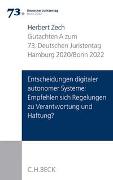 Verhandlungen des 73. Deutschen Juristentages Hamburg 2020 / Bonn 2022 Bd. I: Gutachten Teil A: Entscheidungen digitaler autonomer Systeme: Empfehlen sich Regelungen zu Verantwortung und Haftung?