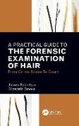 A Practical Guide To The Forensic Examination Of Hair