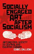 Socially Engaged Art after Socialism