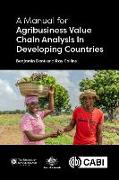 Manual for Agribusiness Value Chain Analysis in Developing Countries, A