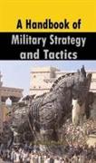 A Handbook of Military Strategy and Tactics