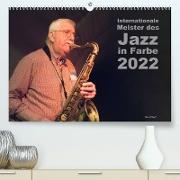 Internationale Meister des Jazz in Farbe (Premium, hochwertiger DIN A2 Wandkalender 2022, Kunstdruck in Hochglanz)