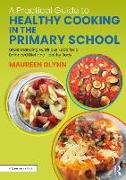 A Practical Guide to Healthy Cooking in the Primary School
