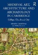 Medieval Art, Architecture and Archaeology in Cambridge