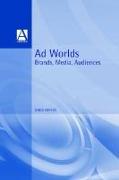 Ad Worlds: Brands, Media, Audiences