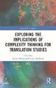 Exploring the Implications of Complexity Thinking for Translation Studies