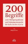 200 Begriffe zum Heiligungsdienst und Sakramentenrecht der katholischen Kirche