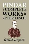 Pindar: The Complete works of Peter Leslie