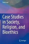 Case Studies in Society, Religion, and Bioethics