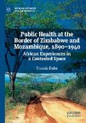 Public Health at the Border of Zimbabwe and Mozambique, 1890¿1940