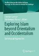 Exploring Islam beyond Orientalism and Occidentalism