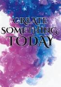 Create something today