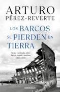 Los Barcos Se Pierden En Tierra / Ships Are Lost Ashore