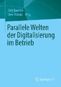 Parallele Welten der Digitalisierung im Betrieb