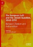 The European Left and the Jewish Question, 1848-1992