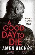 A Good Day to Die